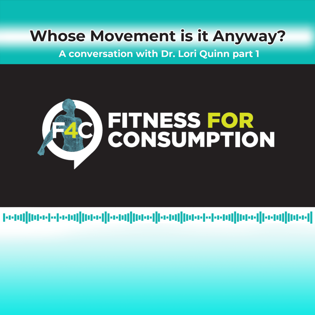 Whose Movement is it Anyway? - Dr. Lori Quinn Part 1