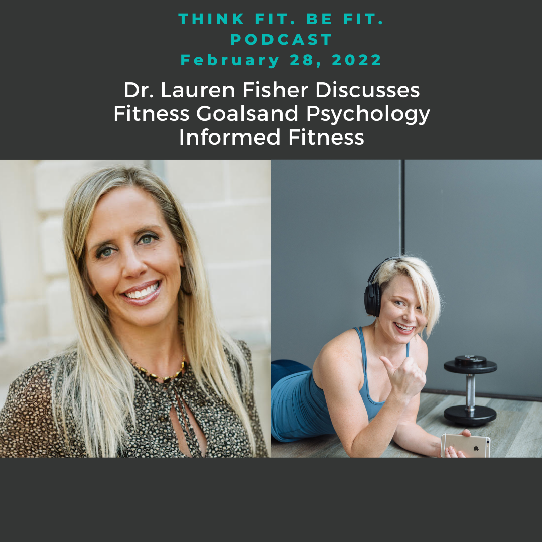 Dr. Lauren Fisher discusses Fitness Goals and Psychology Informed Fitness